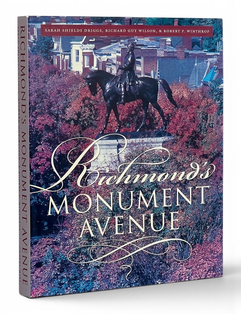 Item #11088 Richmond's Monument Avenue. Sarah Shields Driggs, Richard Guy Wilson, Robert P. Winthrop |, John O. Peters.