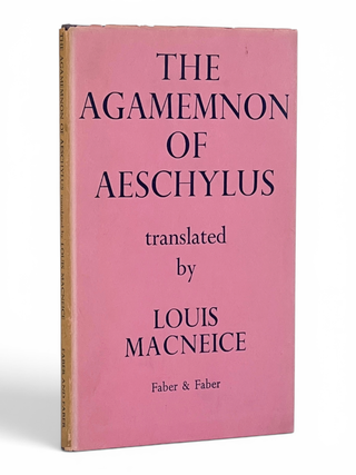 Item #11198 The Agamemnon of Aeschylus. Aeschylus |, Louis MacNeice