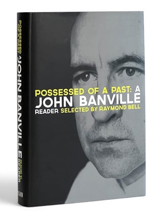 Item #11355 Possessed of a Past: A John Banville Reader. John | Banville, Raymond Bell