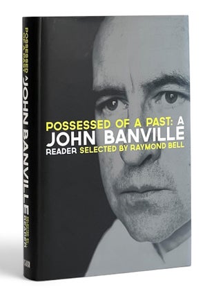 Item #11355 Possessed of a Past: A John Banville Reader. John | Banville, Raymond Bell
