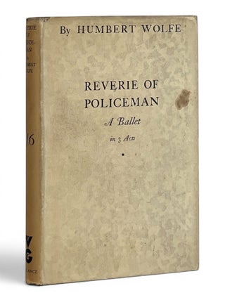 Item #11361 Reverie of Policeman: A Ballet in Three Acts. Humbert Wolfe