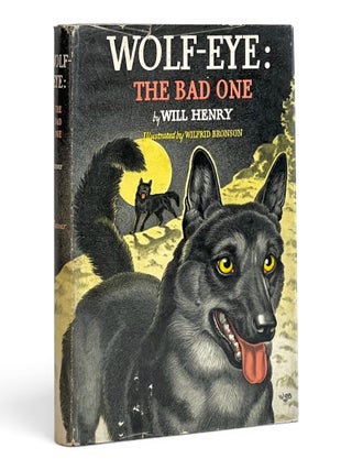 Item #11363 Wolf-Eye: The Bad One. Henry Wilson Allen, Will | Henry, Wilfrid Bronson