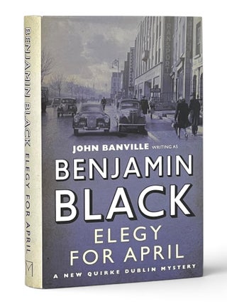 Item #11419 Elegy for April. John Banville, Benjamin Black