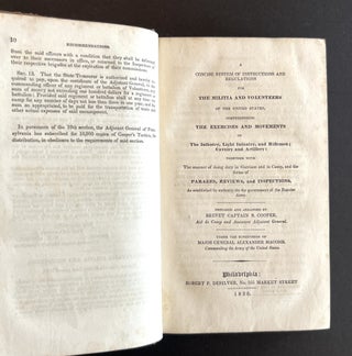 A Concise System of Instructions and Regulations for the Militia and Volunteers of the United States, Comprehending the Exercises and Movements of the Infantry, Light Infantry, and Riflemen; Cavalry and Artillery.
