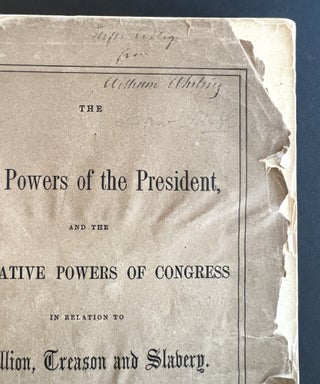 The War Powers of the President, and the Legislative Powers of Congress in Relation to Rebellion, Treason and Slavery