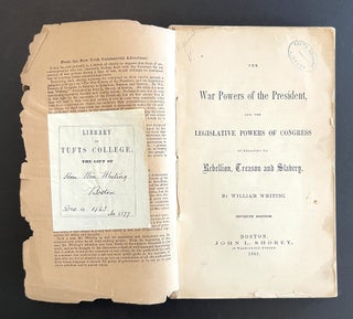 The War Powers of the President, and the Legislative Powers of Congress in Relation to Rebellion, Treason and Slavery