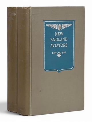Item #11582 New England Aviators, 1914-1918: Their Portraits and their Records (2 Volumes). A....
