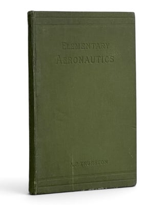 Item #11586 Elementary Aeronautics, or, The Science and Practice of Aerial Machines. Albert P....