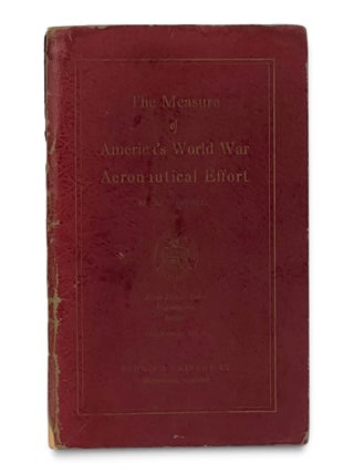 Item #11598 The Measure of America's World War Aeronautical Effort. Edgar S. Gorrell