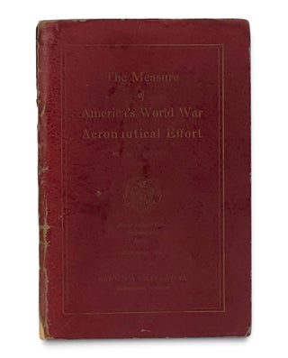 Item #11598 The Measure of America's World War Aeronautical Effort. Edgar S. Gorrell