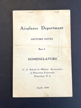 Airplane Department, Lecture Notes. Part I. Nomenclature [and] Part II. Theory of Flight