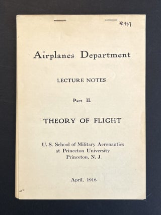 Airplane Department, Lecture Notes. Part I. Nomenclature [and] Part II. Theory of Flight