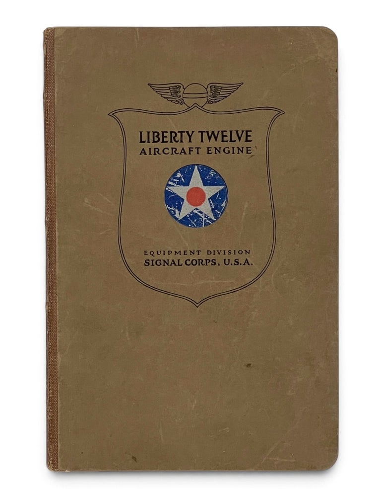 Item #11610 [Liberty Twelve Aircraft Engine] Instructions for the Installation, Inspection and Maintenance of the U.S.A. Standardized Aircraft Engine. B. V. Bassett.