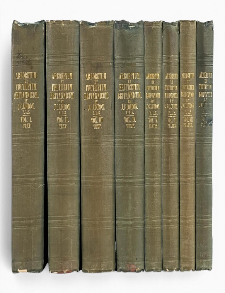 Item #11620 Arboretum et Fruticetum Britannicum; or, the Trees and Shrubs of Britain . . . (8 Volumes, Complete). J. C. Loudon.