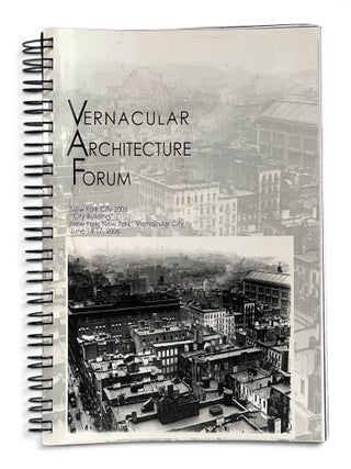 Item #11626 Vernacular Architecture Forum, New York City, 2006. "City Building" New...