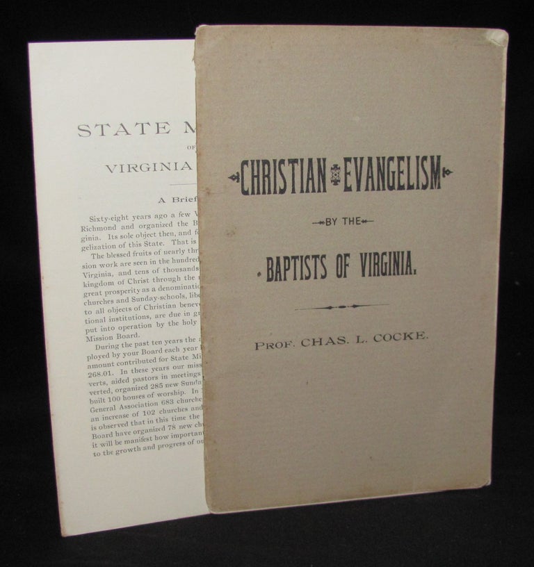 Item #2317 CHRISTIAN EVANGELISM BY THE BAPTISTS OF VIRGINIA; AN ADDRESS . . . BEFORE THE BAPTIST GENERAL ASSOCIATION OF VIRGINIA AT NORFOLK, NOVEMBER 12TH, 1891 [and] STATE MISSIONS OF THE VIRGINIA BAPTISTS. A BRIEF REVIEW (1892). Chas. L. | William Ellyson Cocke.