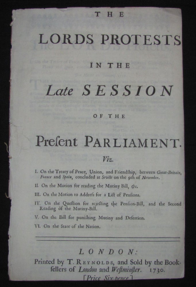 Item #3060 [Anglo-Spanish War | Treaty of Seville, 1729] THE LORDS PROTESTS IN THE LATE SESSION OF THE PRESENT PARLIAMENT, 1730. Great Britain. Parliament. House of Lords.