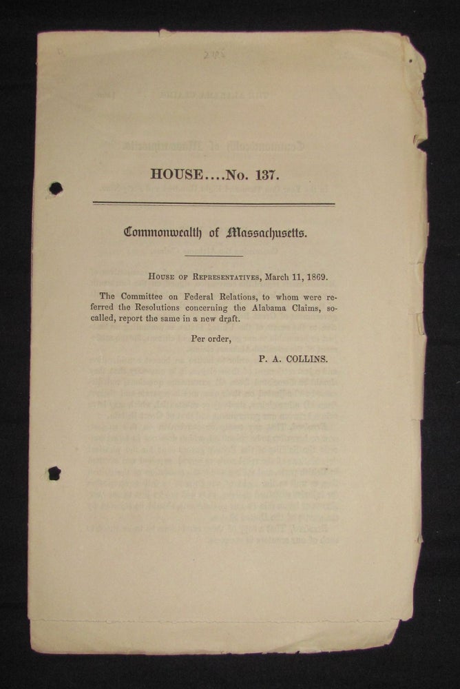 Item #3064 [American Civil War] ALABAMA CLAIMS; COMMONWEALTH OF MASSACHUSETTS, HOUSE OF REPRESENTATIVES RESOLUTIONS, MARCH 11, 1869 (No. 137). 4th Earl of Clarendon George William Frederick Villiers, Reverdy Johnson, House of Representatives Massachusetts, Committee on Federal Relations.