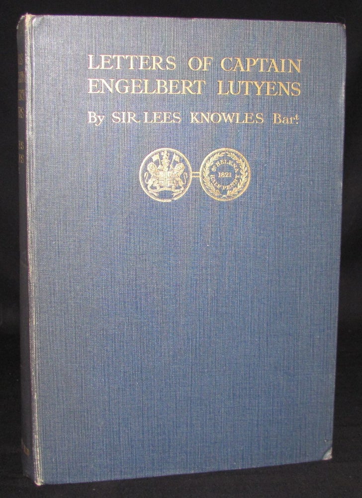 Item #3320 LETTERS OF CAPTAIN ENGELBERT LUTYENS, ORDERLY OFFICER AT LONGWOOD, SAINT HELENA: FEB. 1820 TO NOV. 1823. Engelbert | Lutyens, Lees Knowles.