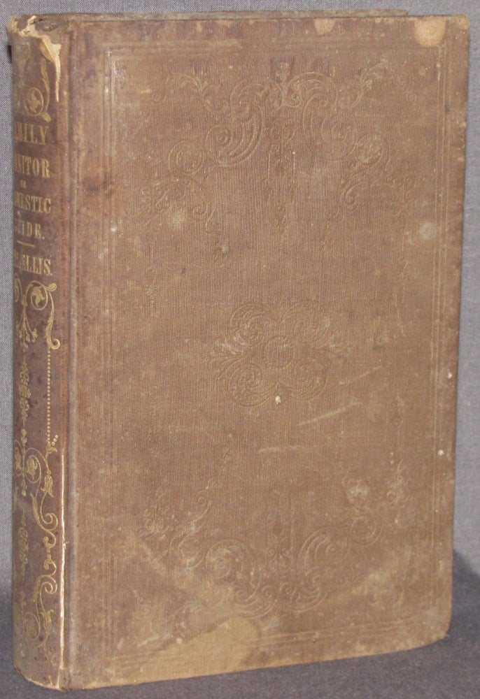 Item #3323 THE FAMILY MONITOR AND DOMESTIC GUIDE: WOMEN OF ENGLAND, DAUGHTERS OF ENGLAND, WIVES OF ENGLAND, MOTHERS OF ENGLAND (Complete in One Volume). Mrs. Ellis.