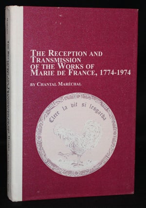 Item #3416 THE RECEPTION AND TRANSMISSION OF THE WORKS OF MARIE DE FRANCE, 1774-1974. Chantal...