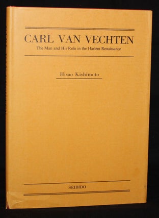 Item #3841 CARL VAN VECHTEN: THE MAN AND HIS ROLE IN THE HARLEM RENAISSANCE. Hisao Kishimoto