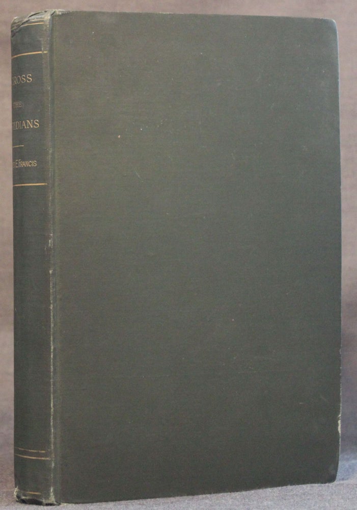 Item #4033 ACROSS THE MERIDIANS AND FRAGMENTARY LETTERS. Harriet E. Francis.