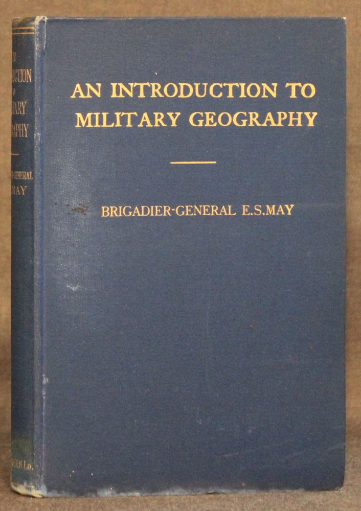Item #4110 AN INTRODUCTION TO MILITARY GEOGRAPHY. Brigadier-General Edward S. May.