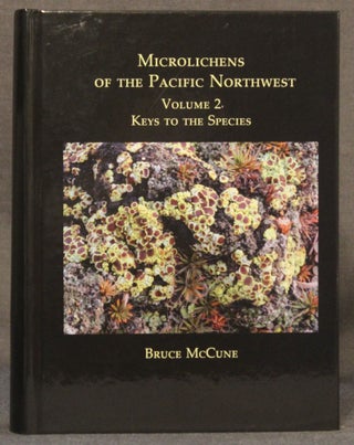 Item #4159 MICROLICHENS OF THE PACIFIC NORTHWEST, Volume 2: Key to the Species. Bruce McCune