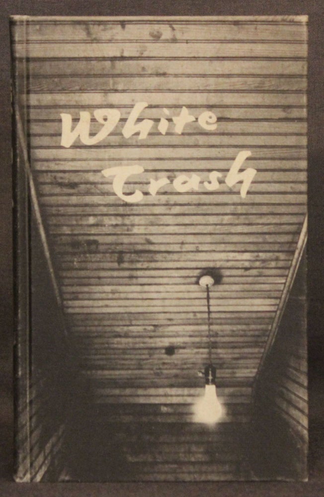 Item #4324 WHITE TRASH: AN ANTHOLOGY OF CONTEMPORARY SOUTHERN POETS (Signed). David Bottoms Contributors include Charles Wright, Nancy Stone, Robert Waters Grey.
