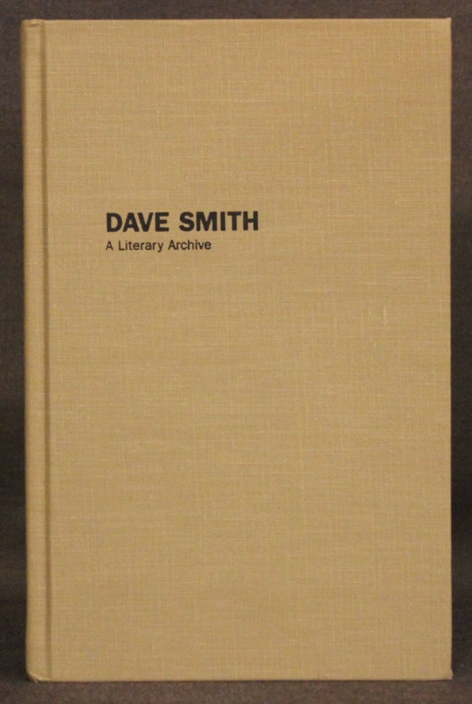Item #4325 DAVE SMITH: A LITERARY ARCHIVE. Dave Smith, Robert J. DeMott.