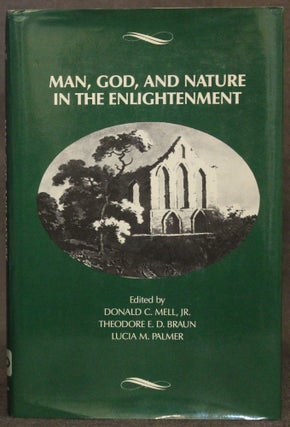 Item #4441 MAN, GOD, AND NATURE IN THE ENLIGHTENMENT (editor's copy). Theodore E. D. Braun Donald...