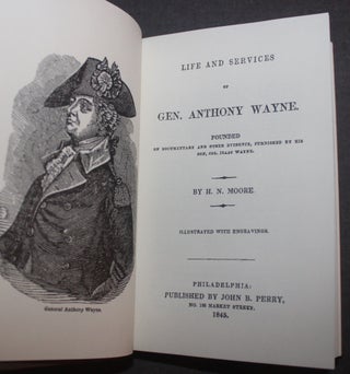 [American Revolution] LIFE AND SERVICES OF GEN. ANTHONY WAYNE. FOUNDED ON DOCUMENTARY AND OTHER EVIDENCE, FURNISHED BY HIS SON, COL. ISAAC WAYNE (Bessenberg Editions, Facsimile)