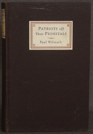 Item #4654 PATRIOTS OFF THEIR PEDESTALS. Paul Wilstach