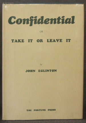 Item #4743 CONFIDENTIAL, OR TAKE IT OR LEAVE IT. William Kirkpatrick Magee, John Eglinton