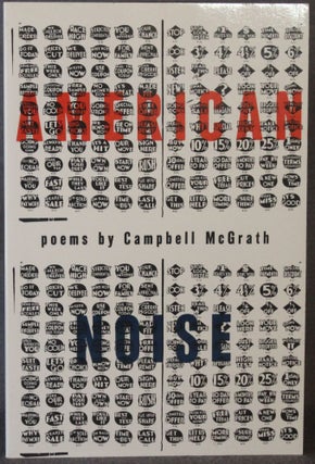 Item #4785 AMERICAN NOISE. Campbell McGrath