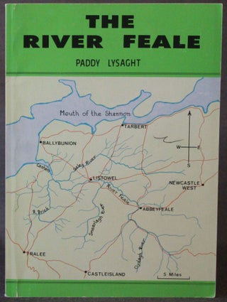 Item #4808 [THE RIVER FEALE] THE FEALE FROM ITS SOURCE TO THE SEA. Paddy Lysaght