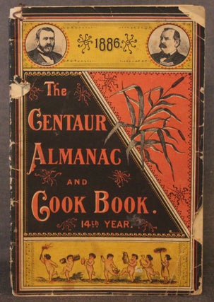 Item #4871 THE CENTAUR ALMANAC AND COOK BOOK. 1886. 14th YEAR