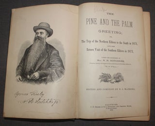 THE PINE AND THE PALM GREETING; OR, THE TRIP OF THE NORTHERN EDITORS TO THE SOUTH IN 1871, AND THE RETURN VISIT OF THE SOUTHERN EDITORS IN 1872