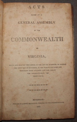 ACTS PASSED AT THE GENERAL ASSEMBLY OF THE COMMONWEALTH OF VIRGINIA, Begun and Held at the Capitol in the City of Richmond, on Monday the Third Day of December, in the Year of our Lord, One Thousand Eight Hundred and Ten, and of the Commonwealth the Thirty-fifth.