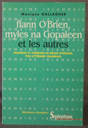 Item #4961 FLANN O'BRIEN, MYLES NA GOPALEEN ET LES AUTRES; MASQUES ET HUMMEURS DE BRIAN O'NOLAN,...
