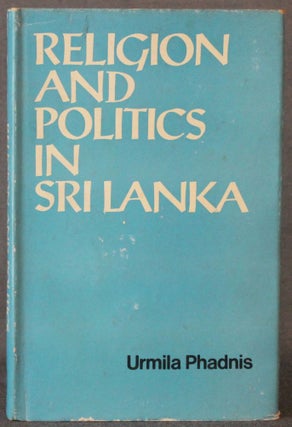 Item #5077 RELIGION AND POLITICS IN SRI LANKA. Urmila Phadnis