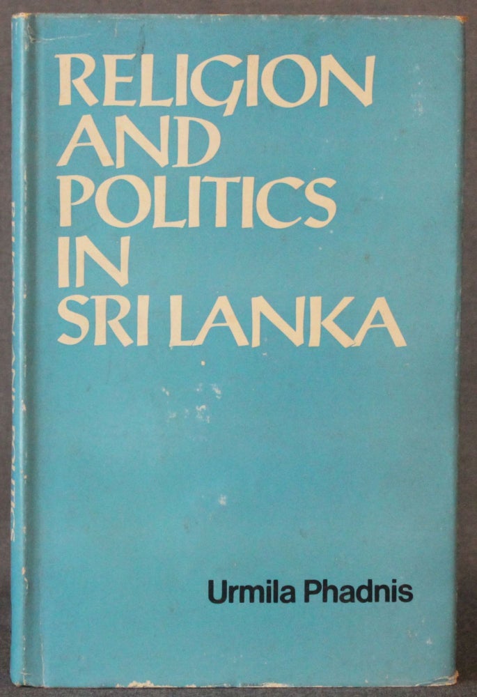 Item #5077 RELIGION AND POLITICS IN SRI LANKA. Urmila Phadnis.