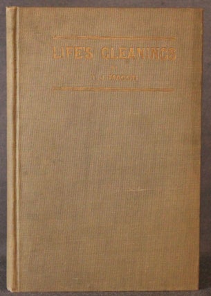 Item #5083 LIFE GLEANINGS [Cover Title: LIFE'S GLEANINGS]. T. J. Macon