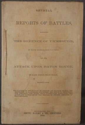 Item #5089 [Confederate Imprint] OFFICIAL REPORTS OF BATTLES, EMBRACING THE DEFENCE OF VICKSBURG,...