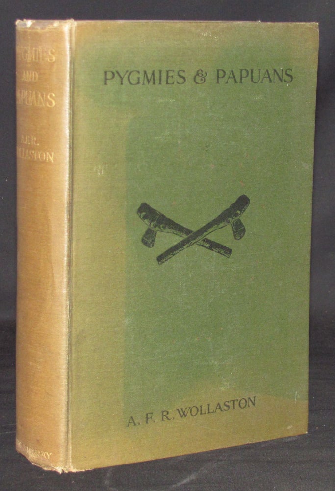 Item #5124 PYGMIES & PAPUANS: THE STONE AGE TO-DAY IN DUTCH NEW GUINEA. A. F. R. Wollaston.
