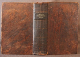 Item #5134 PROCEEDINGS AND DEBATES OF THE VIRGINIA STATE CONVENTION, OF 1829-30. To Which Are...