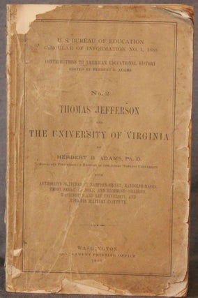 Item #5141 No. 2: THOMAS JEFFERSON AND THE UNIVERSITY OF VIRGINIA (U.S. Bureau of Education,...