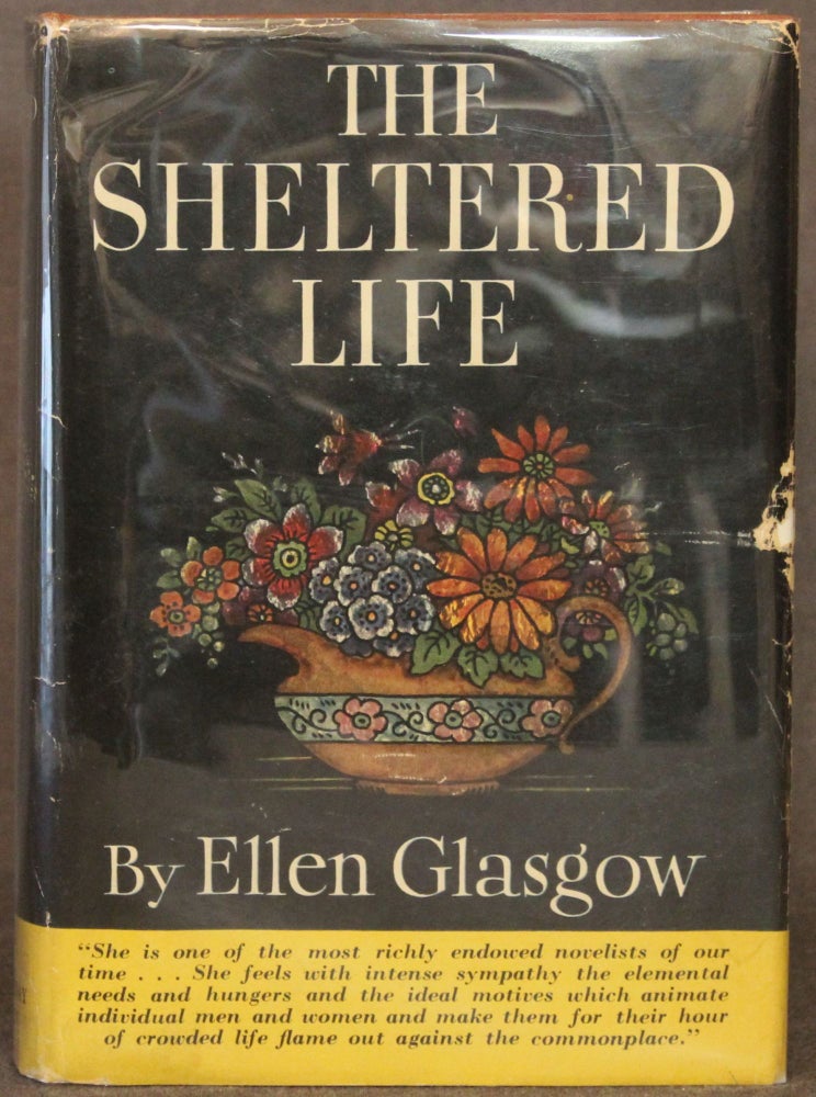 Item #5213 THE SHELTERED LIFE. Ellen Glasglow.