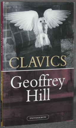 Item #5535 CLAVICS: The Daybooks IV. Geoffrey Hill
